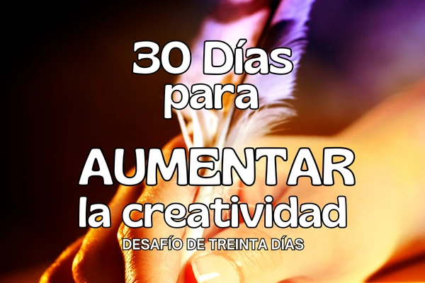 30 dias para aumentar la creatividad